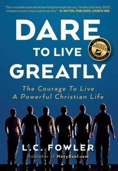 Dare to Live Greatly - Fowler, Larry C