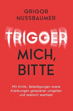 Trigger mich, bitte! - Nussbaumer, Grigor