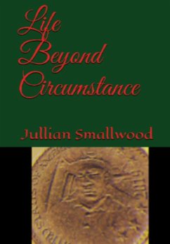 Life Beyond Circumstance - Smallwood, Jullian