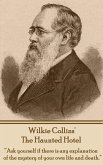 Wilkie Collins' The Haunted Hotel: "Ask yourself if there is any explanation of the mystery of your own life and death."