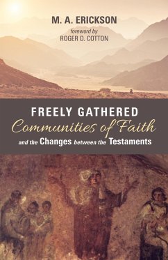 Freely Gathered Communities of Faith and the Changes between the Testaments (eBook, ePUB)