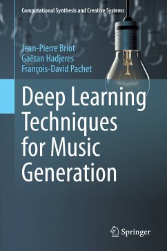Deep Learning Techniques for Music Generation (eBook, PDF) - Briot, Jean-Pierre; Hadjeres, Gaëtan; Pachet, François-David