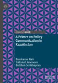 A Primer on Policy Communication in Kazakhstan (eBook, PDF)