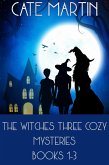 The Witches Three Cozy Mysteries Books 1-3 (The Witches Three Cozy Mystery Series) (eBook, ePUB)