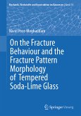On the Fracture Behaviour and the Fracture Pattern Morphology of Tempered Soda-Lime Glass (eBook, PDF)