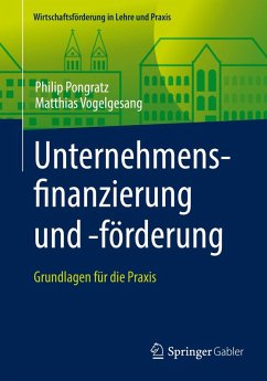 Unternehmensfinanzierung und -förderung (eBook, PDF) - Pongratz, Philip; Vogelgesang, Matthias