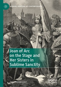 Joan of Arc on the Stage and Her Sisters in Sublime Sanctity (eBook, PDF) - Pendergast, John