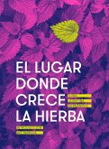 El lugar donde crece la hierba (eBook, ePUB)