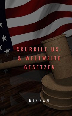US-& Weltweite Skurrile Gesetze (eBook, ePUB) - Girmay, Binyam