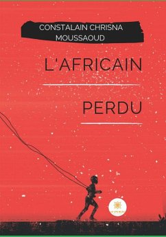 L'Africain perdu (eBook, ePUB) - Moussaoud, Constalain Chrisna