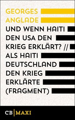Und wenn Haiti den USA den Krieg erklärt? / Als Haiti Deutschland den Krieg erklärte (Fragment) (eBook, ePUB) - Anglade, Georges