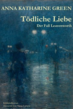 Tödliche Liebe (eBook, ePUB) - Green, Anna Katharine