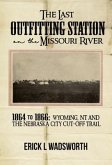 The Last Outfitting Station on the Missouri River (eBook, ePUB)