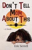 Don't Tell Mom About This (eBook, ePUB)