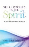 Still Listening to the Spirit (eBook, ePUB) Still Listening to the Spirit (eBook, ePUB)