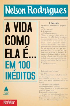 A vida como ela é... em 100 inéditos - Rodrigues, Nelson