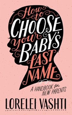 How to Choose Your Baby's Last Name - Waite, Lorelei Vashti