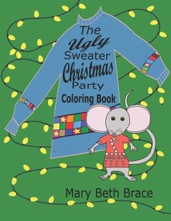 The Ugly Sweater Christmas Party Coloring Book - Brace, Mary Beth