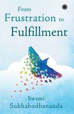 From Frustration to Fulfillment - Sukhabodhananda, Swami