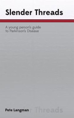 Slender Threads: a young person's guide to Parkinson's Disease - Langman, Pete