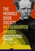 The Movable Book Society Meggendorfer Awards: Celebrating Paper Engineers, Book Artists & Pop-Up Books 1998-2018