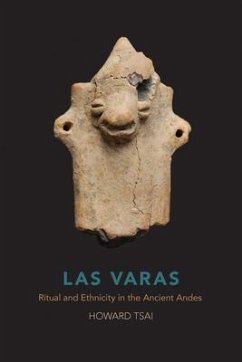 Las Varas: Ritual and Ethnicity in the Ancient Andes - Tsai, Howard