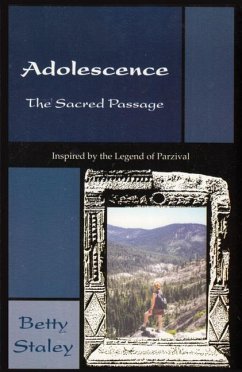 Adolescence: Sacred Passage - Staley, Betty K.