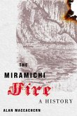 The Miramichi Fire: A History Volume 13