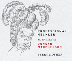 Professional Heckler: The Life and Art of Duncan MacPherson - Mosher, Terry