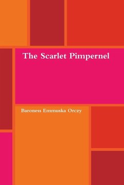 The Scarlet Pimpernel - Orczy, Baroness Emmuska