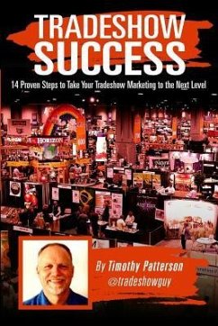 Tradeshow Success: 14 Proven Steps to Take Your Tradeshow Marketing to the Next Level - Patterson, Timothy