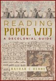 Reading Popol Wuj: A Decolonial Guide