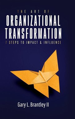 The Art Of Organizational Transformation - Brantley, Gary