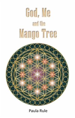 God, Me and the Mango Tree - Rule, Paula