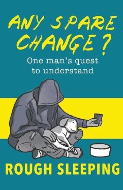Any Spare Change?: One man's quest to understand rough sleeping - Ashton, Robert