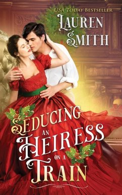 Seducing an Heiress on a Train - Smith, Lauren