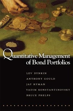 Quantitative Management of Bond Portfolios - Dynkin, Lev; Gould, Anthony; Hyman, Jay; Konstantinovsky, Vadim; Phelps, Bruce