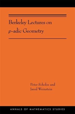 Berkeley Lectures on P-Adic Geometry - Scholze, Peter; Weinstein, Jared