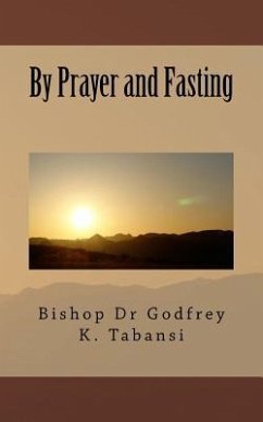 By Prayer and Fasting - Tabansi Dr, Godfrey K.