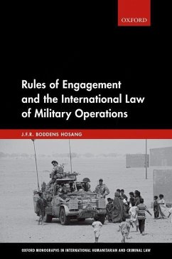 Rules of Engagement and the International Law of Military Operations - Hosang, J F R Boddens