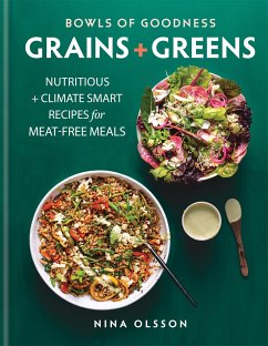 Bowls of Goodness: Grains + Greens - Olsson, Nina