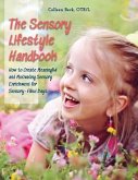 The Sensory Lifestyle Handbook: How to Create Meaningful and Motivating Sensory Enrichment for Sensory-Filled Days