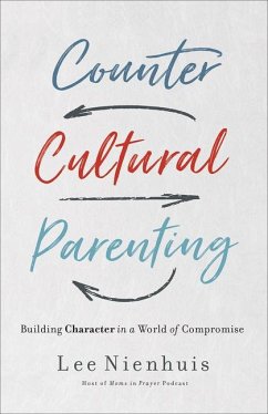 Countercultural Parenting - Nienhuis, Lee