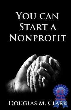 You CAN Start a Nonprofit - Clark, Doug