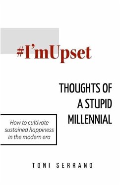 #I'mUpset: Thoughts of A Stupid Millennial - Serrano, Toni