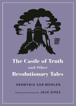 The Castle of Truth and Other Revolutionary Tales - Zur Muhlen, Hermynia