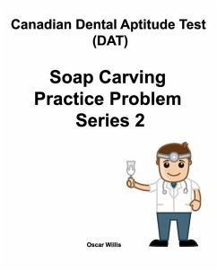 Canadian Dental Aptitude Test (DAT) Soap Carving Practice Problem Series 2 - Willis, Oscar