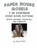Paper House Models, 3 US Southern House Model Patterns; North Carolina, Oklahoma, Tennessee