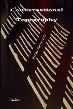 Conversational Topography: From Me to You - Machete