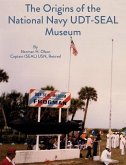 The Origins of the National Navy UDT-SEAL Museum